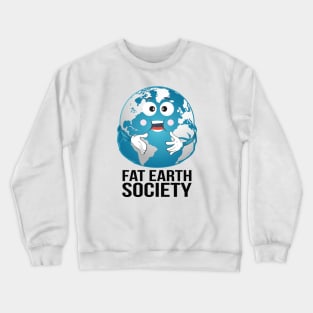 Fat Earth Society Crewneck Sweatshirt